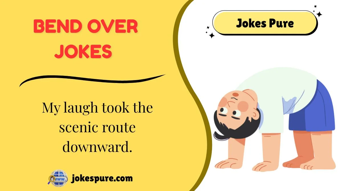 Bend Over Jokes