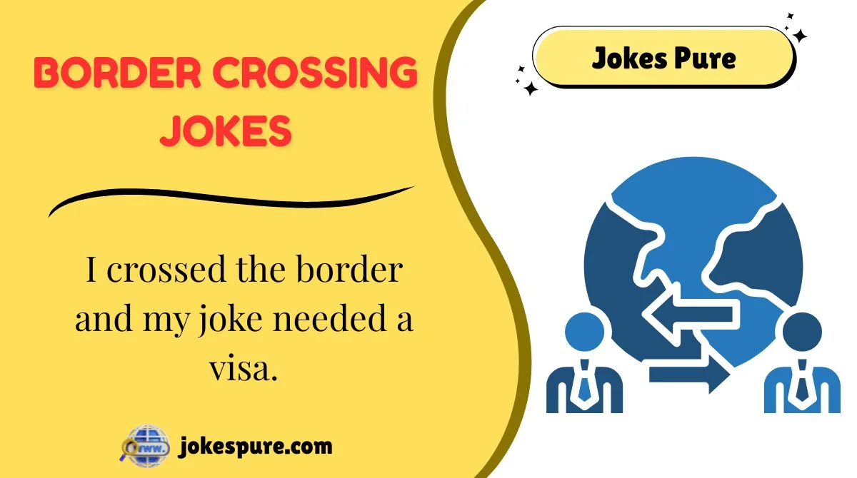 Border Crossing Jokes