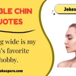 Double Chin Quotes