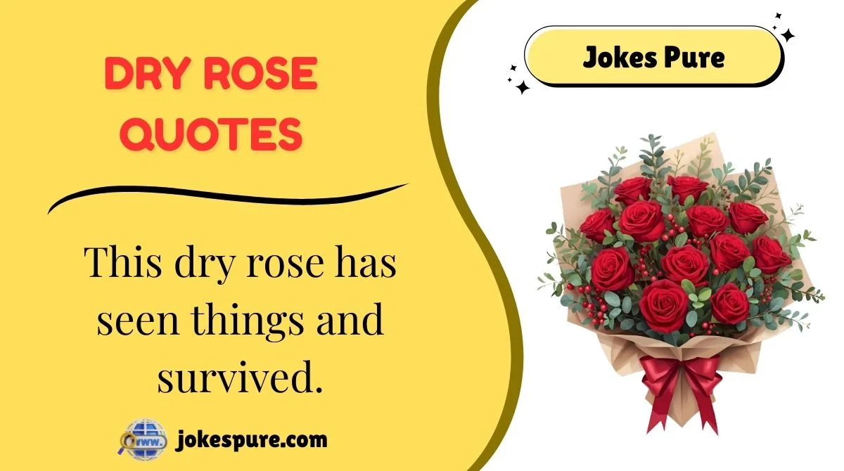 Dry Rose Quotes