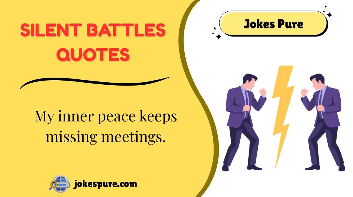 Silent Battles Quotes