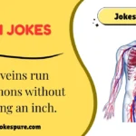 Vein Jokes