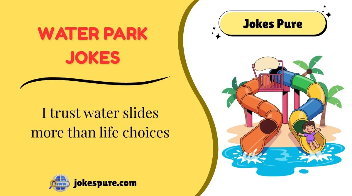 Water Park Jokes