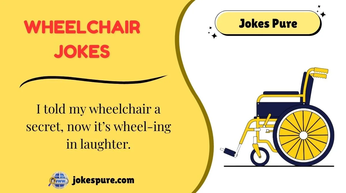 Wheelchair Jokes